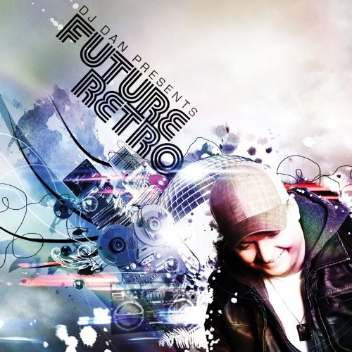 DJ Dan Dj Dan Presents Future Retro CD