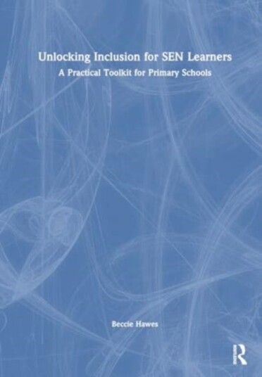 Unlocking Inclusion for SEN Learners  A Practical Toolkit for Primary Schools