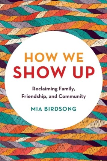 How We Show Up Av Mia Birdsong How We Show Up Av Mia Birdsong