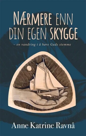 Nærmere Enn Din Egen Skygge Av Anne Katrine Ravnå