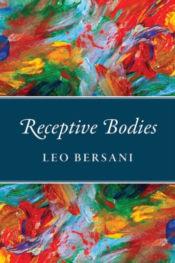 Receptive Bodies Av Leo Bersani