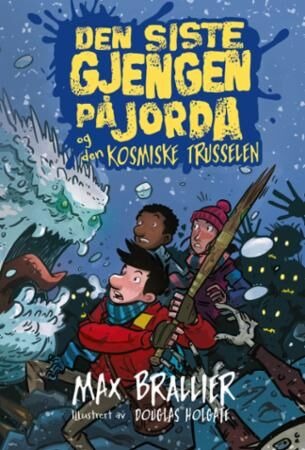 Den Siste Gjengen På Jorda Og Den Kosmiske Trusselen Av Max Brallier