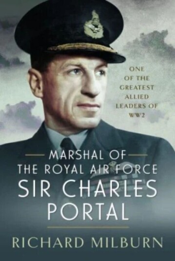 Marshal Of The Royal Air Force Sir Charles Portal Av Richard Michael Milburn