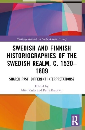 Swedish and Finnish Historiographies of the Swedish Realm c. 1520–1809
