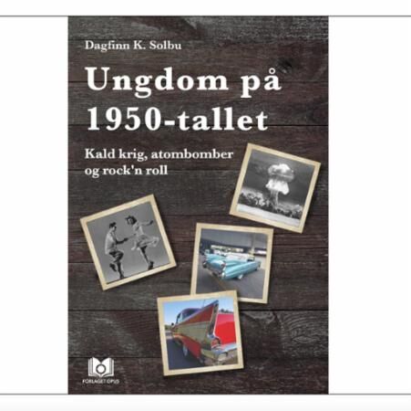 Ungdom På 1950-Tallet Av Dagfinn K. Solbu