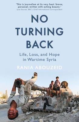 No Turning Back Life, Loss, and Hope in Wartime Syria No Turning Back Life, Loss, and Hope in Wartime Syria