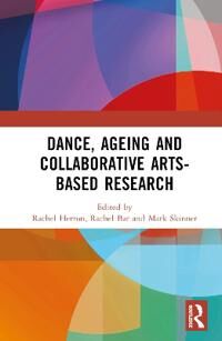 Dance, Ageing And Collaborative Arts-Based Research