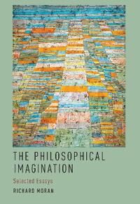 Moran Richard The Philosophical Imagination