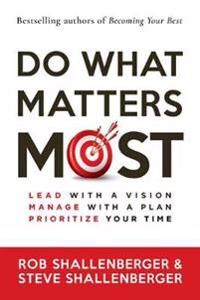 Do What Matters Most Av Rob Shallenberger, Steve Shallenberger