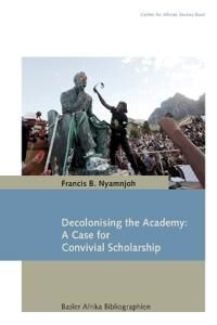 Nyamnjoh Francis B Decolonising the Academy