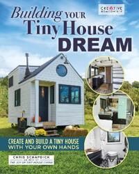 Building Your Tiny House Dream Av Chris Schapdick