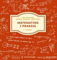 Matematikk I Praksis Av Tor H. Gulliksen, Amir M. Hashemi, Arne Hole