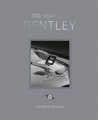 100 Years Of Bentley - Reissue Av Andrew Noakes