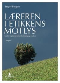 Læreren I Etikkens Motlys Av Trygve Bergem