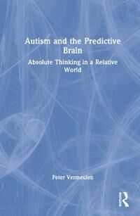 Autism And The Predictive Brain Av Peter Vermeulen