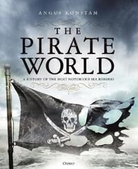 The Pirate World Av Angus Konstam The Pirate World Av Angus Konstam