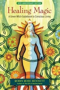 Healing Magic, 10th Anniversary Edition Av Robin Rose Bennett
