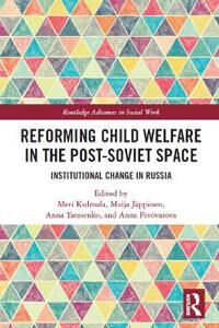 Reforming Child Welfare In The Post-Soviet Space