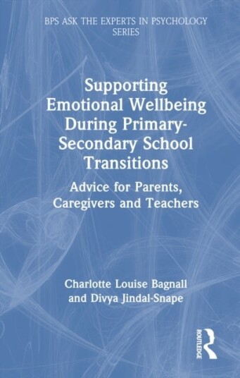 Supporting Emotional Wellbeing During Primary Secondary School Transitions