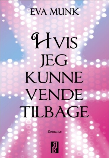Hvis Jeg Kunne Vende Tilbage | Eva Munk