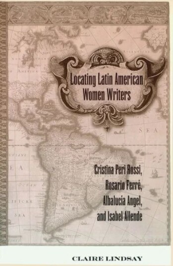 Locating Latin American Women Writers Av Claire Lindsay
