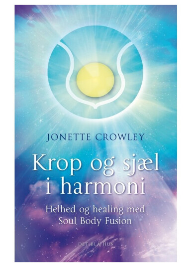 Krop Og Sjæl I Harmoni | Jonette Crowley | Språk: Dansk