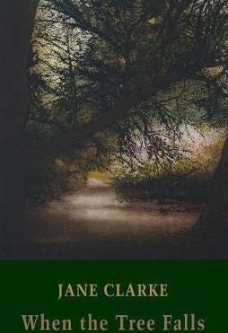 When The Tree Falls Av Jane Clarke When The Tree Falls Av Jane Clarke