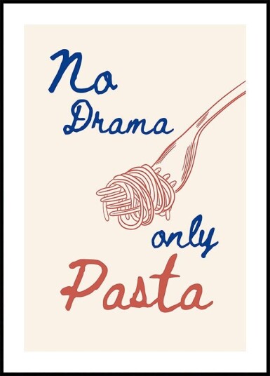 No drama only pasta Illustration + Text Plakat / 40x50cm