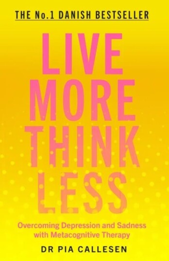 Live More Think Less Av Pia Callesen