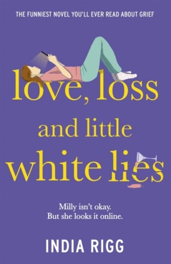 Love, Loss And Little White Lies Av India Rigg