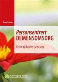 Personsentrert Demensomsorg Av Dawn Brooker
