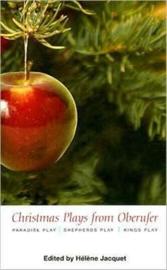 Christmas Plays by Oberufer the Paradise Play, the Shepherds Play, the Kings Play Christmas Plays by Oberufer the Paradise Play, the Shepherds Play, the Kings Play
