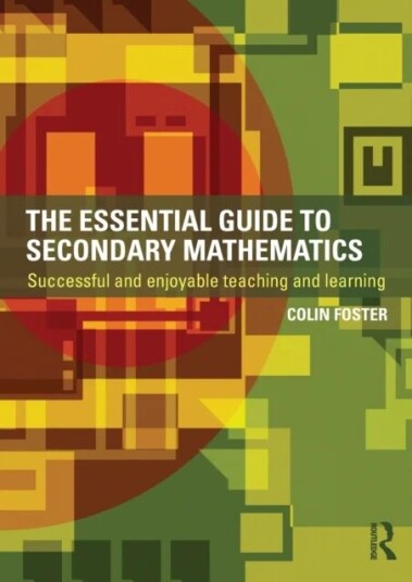 The Essential Guide To Secondary Mathematics Av Colin Foster