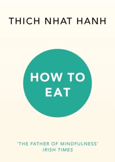 How To Eat Av Thich Nhat Hanh