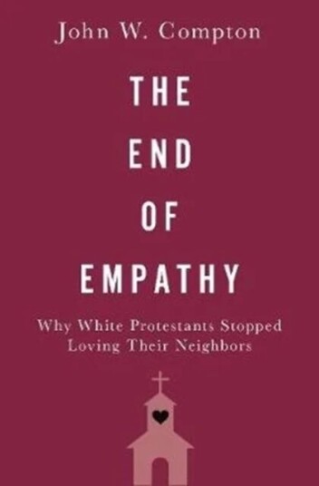 The End Of Empathy Av John W. (Associate Professor Of Political Science Associate Professor Of Political Science Chapman University) Compton