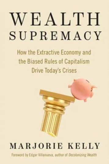 Wealth Supremacy Av Marjorie Kelly, Edgar Villanueva