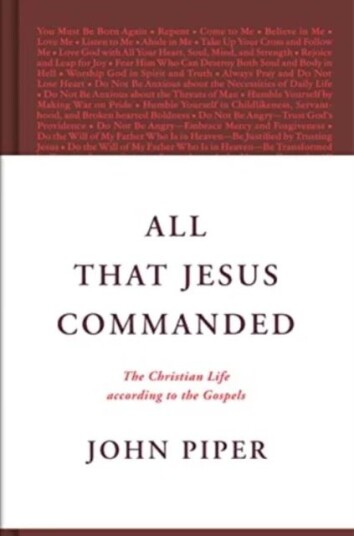 All That Jesus Commanded Av John Piper All That Jesus Commanded Av John Piper