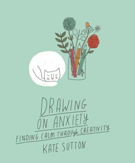 Drawing On Anxiety Av Kate Sutton Drawing On Anxiety Av Kate Sutton