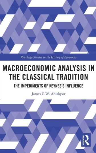 Macroeconomic Analysis In The Classical Tradition Av James C W Ahiakpor