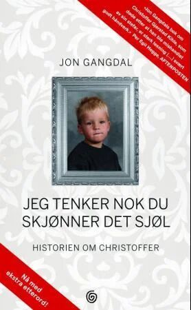 Jeg tenker nok du skjønner det sjøl: Christoffer Gjerstads historie - Kagge Forlag