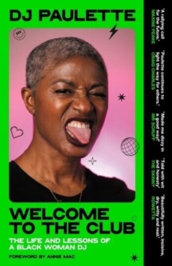 Welcome to the Club The Life and Lessons of a Black Woman Dj Welcome to the Club The Life and Lessons of a Black Woman Dj
