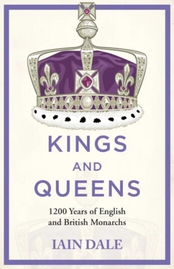 Kings And Queens Av Iain Dale
