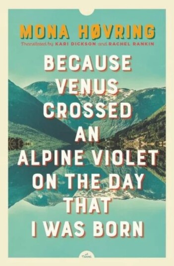 Because Venus Crossed An Alpine Violet On The Day That I Was Born Av Mona H¿vring