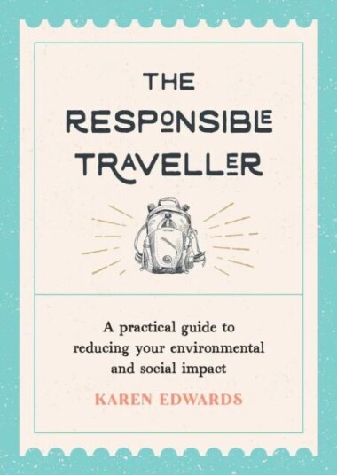 The Responsible Traveller Av Karen Edwards