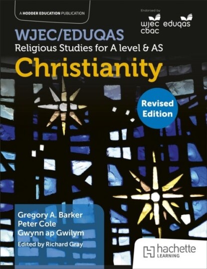 WJEC/Eduqas Religious Studies for A Level & AS Christianity Revised WJEC/Eduqas Religious Studies for A Level & AS Christianity Revised