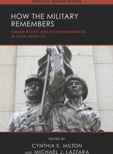 How the Military Remembers Human Rights and Countermemories in Latin America