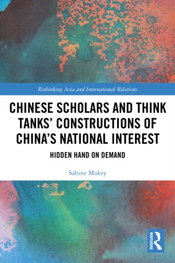 Chinese Scholars and Think Tanks' Constructions of China's National Interest Hidden Hand on Demand