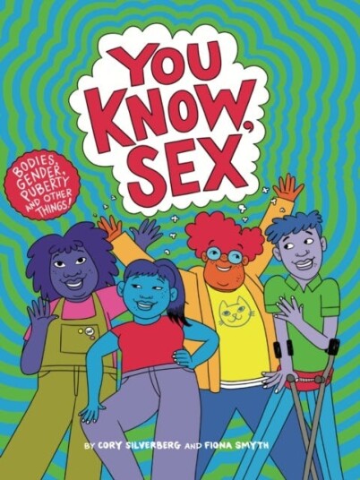 You Know, Sex Bodies, Gender, Puberty, and Other Things You Know, Sex Bodies, Gender, Puberty, and Other Things