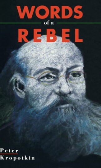 Words Of A Rebel Av Peter Kropotkin