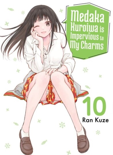 Medaka Kuroiwa Is Impervious to My Charms 10 Medaka Kuroiwa Is Impervious to My Charms 10